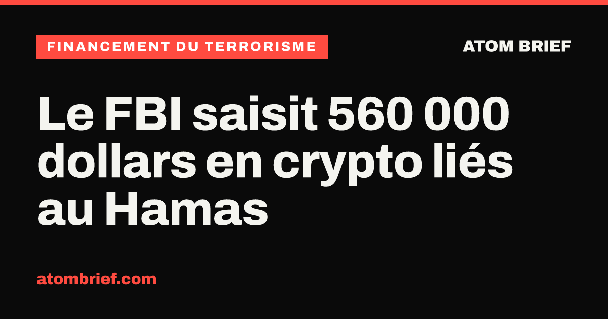Le FBI saisit 560 000 dollars en crypto liés au Hamas