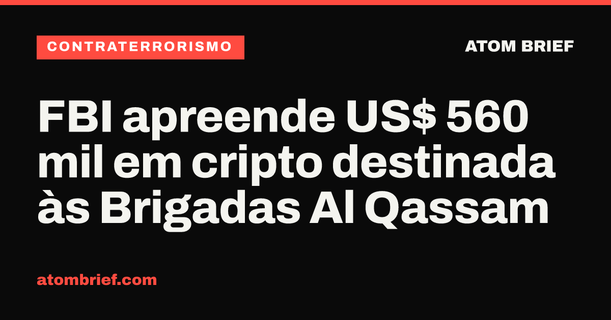 FBI apreende US$ 560 mil em cripto destinada às Brigadas Al Qassam