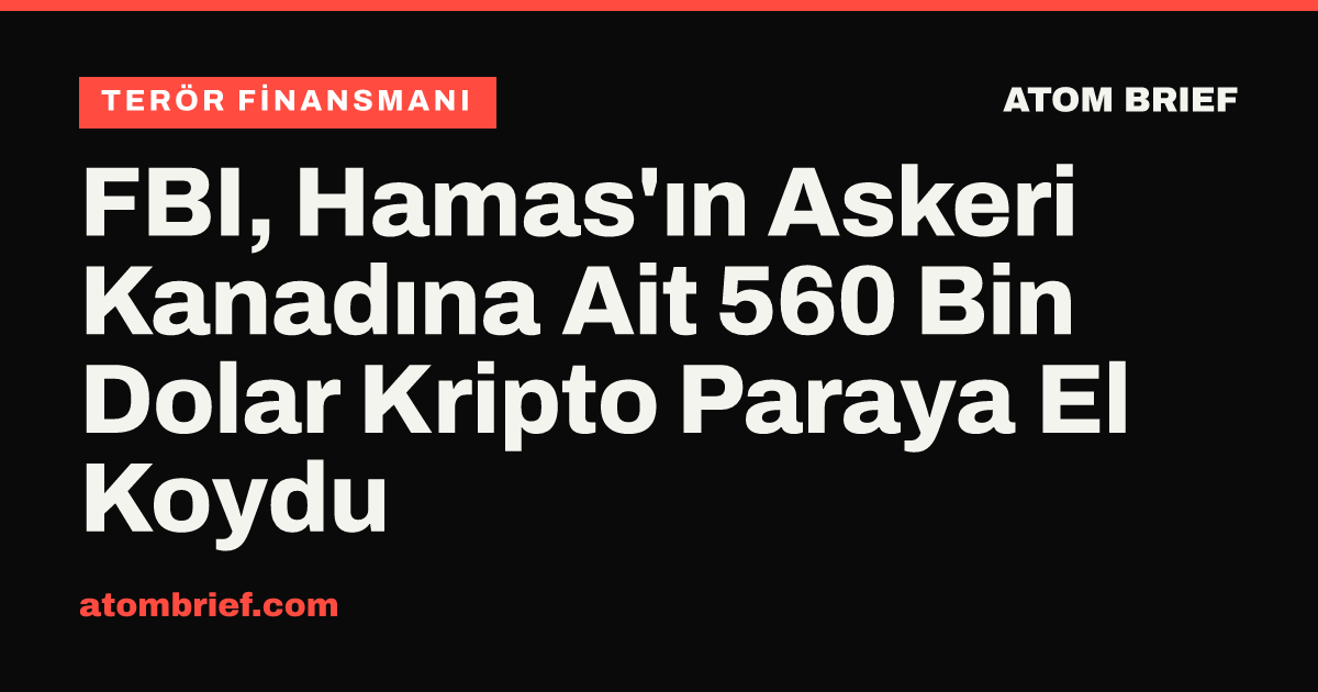 FBI, Hamas'ın Askeri Kanadına Ait 560 Bin Dolar Kripto Paraya El Koydu