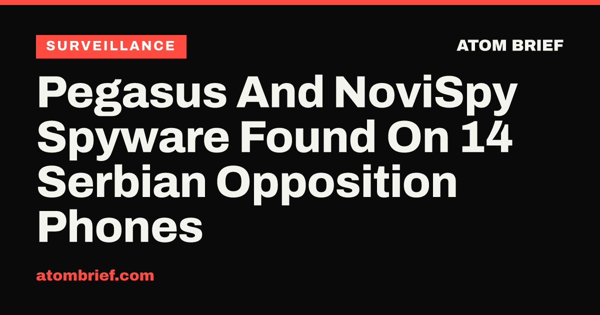Pegasus And NoviSpy Spyware Found On 14 Serbian Opposition Phones