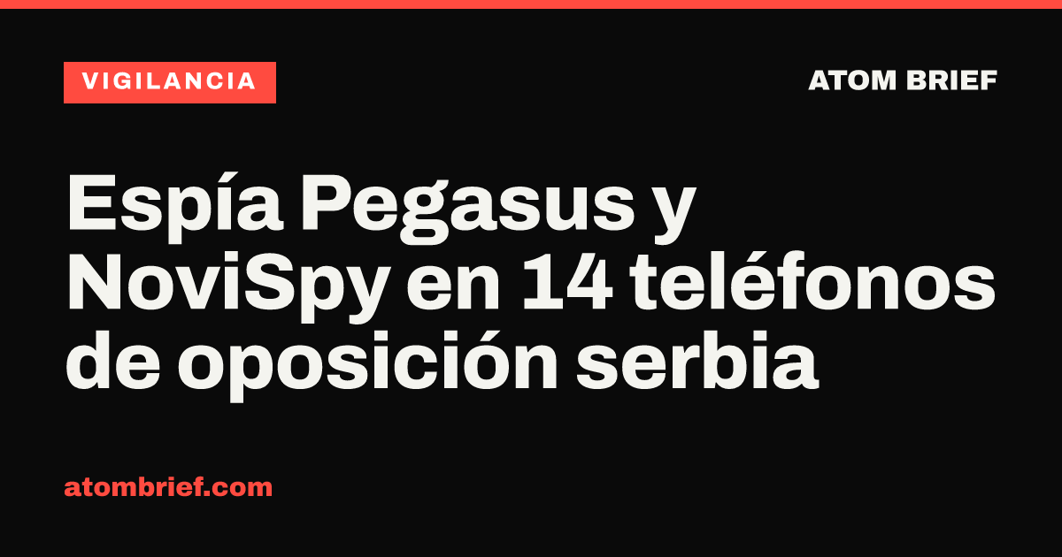 Espía Pegasus y NoviSpy en 14 teléfonos de oposición serbia