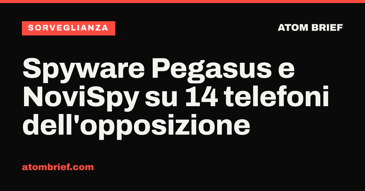 Spyware Pegasus e NoviSpy su 14 telefoni dell'opposizione