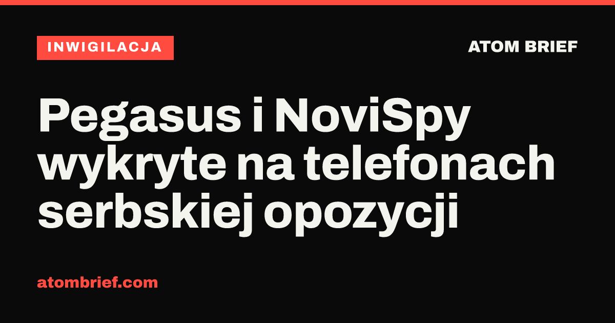 Pegasus i NoviSpy wykryte na telefonach serbskiej opozycji