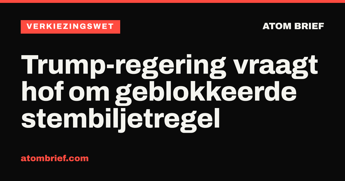Trump-regering vraagt hof om geblokkeerde stembiljetregel
