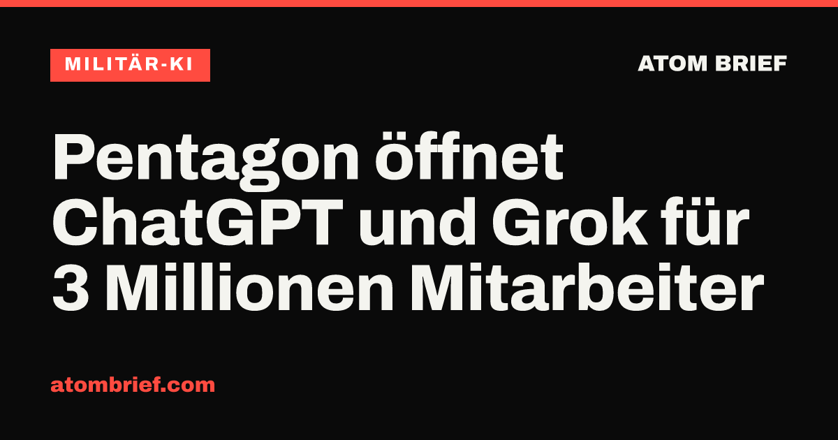 Pentagon öffnet ChatGPT und Grok für 3 Millionen Mitarbeiter