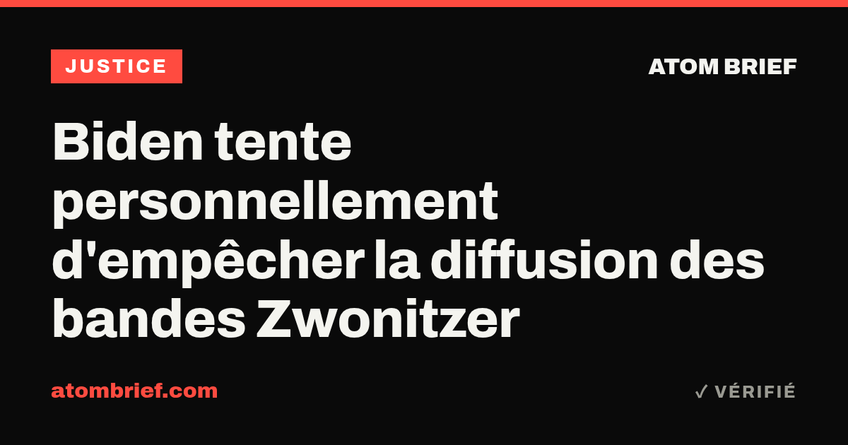 Biden tente personnellement d'empêcher la diffusion des bandes Zwonitzer