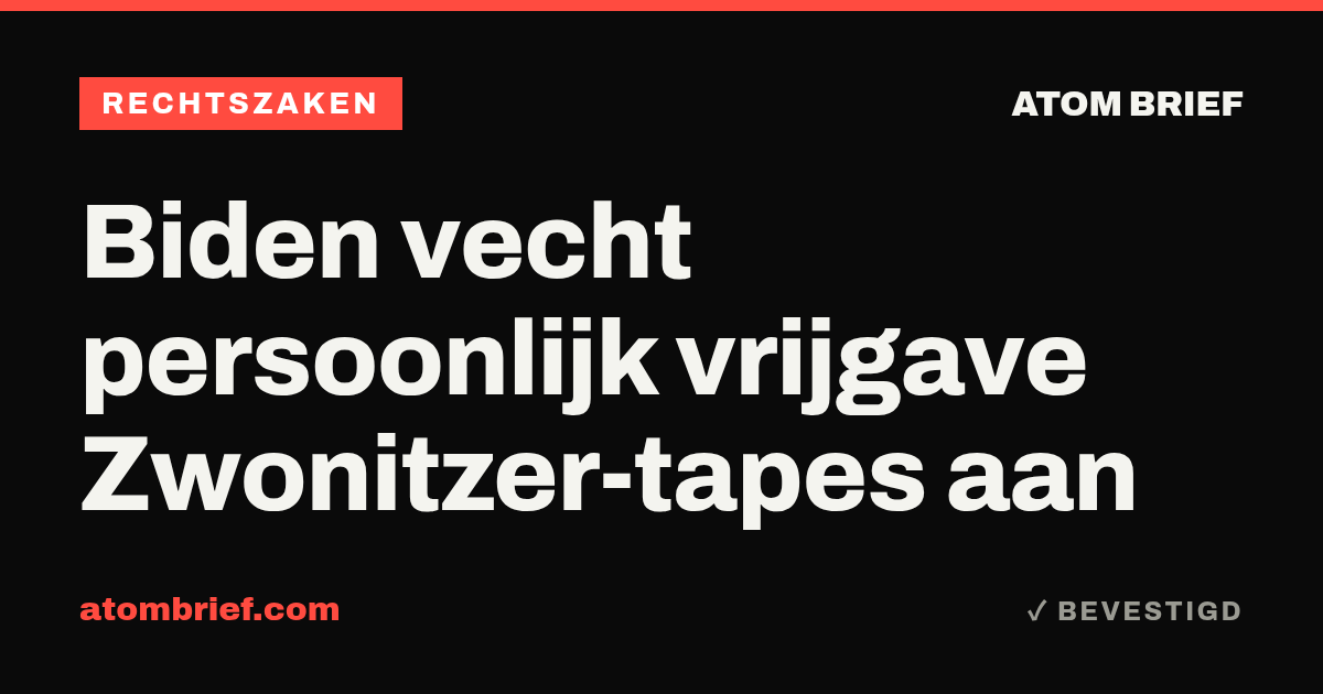Biden vecht persoonlijk vrijgave Zwonitzer-tapes aan