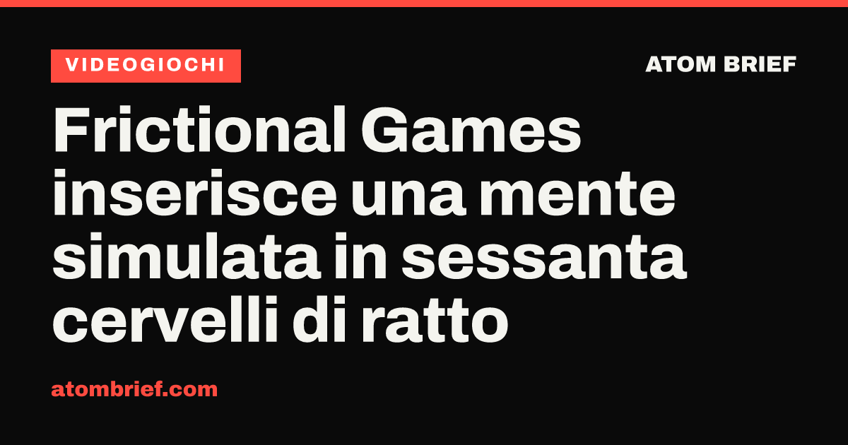 Frictional Games inserisce una mente simulata in sessanta cervelli di ratto