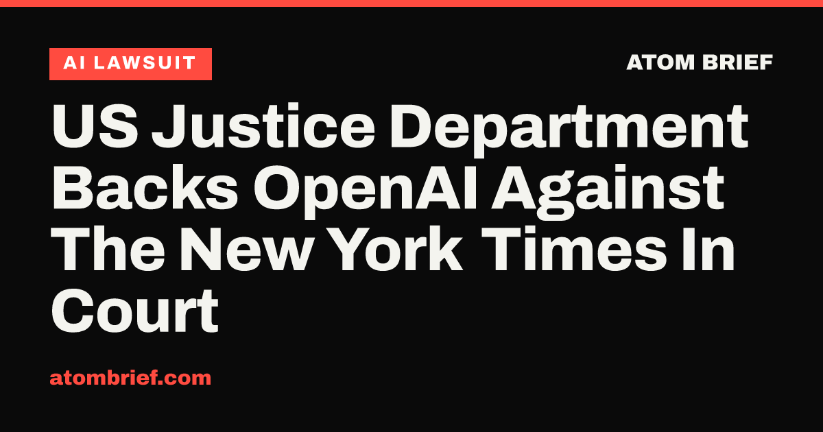 US Justice Department Backs OpenAI Against The New York Times In Court