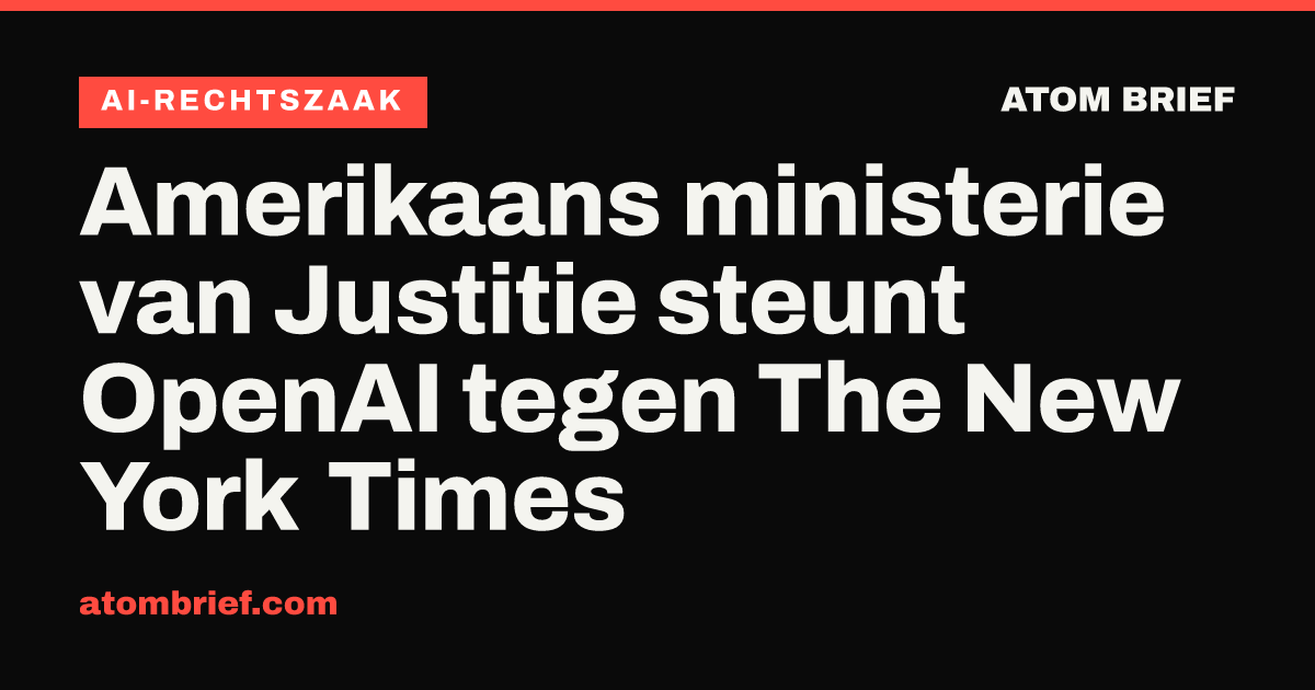 Amerikaans ministerie van Justitie steunt OpenAI tegen The New York Times