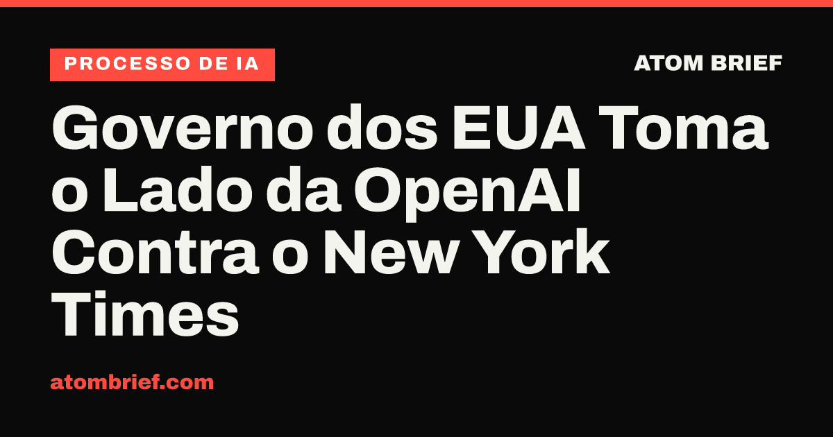 Governo dos EUA Toma o Lado da OpenAI Contra o New York Times