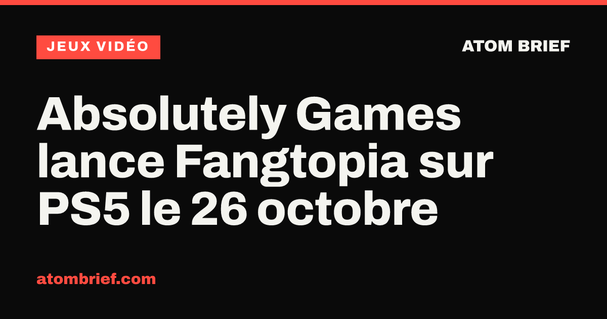 Absolutely Games lance Fangtopia sur PS5 le 26 octobre