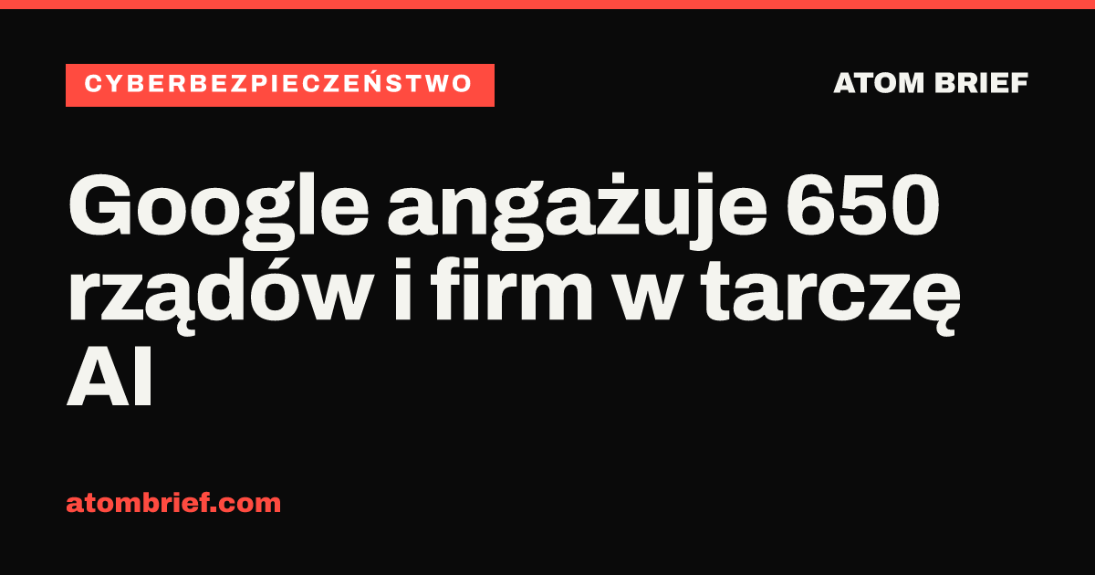 Google angażuje 650 rządów i firm w tarczę AI