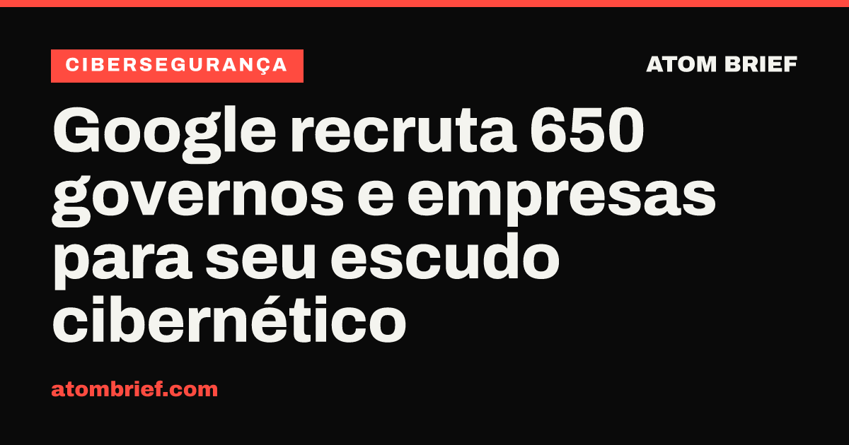 Google recruta 650 governos e empresas para seu escudo cibernético