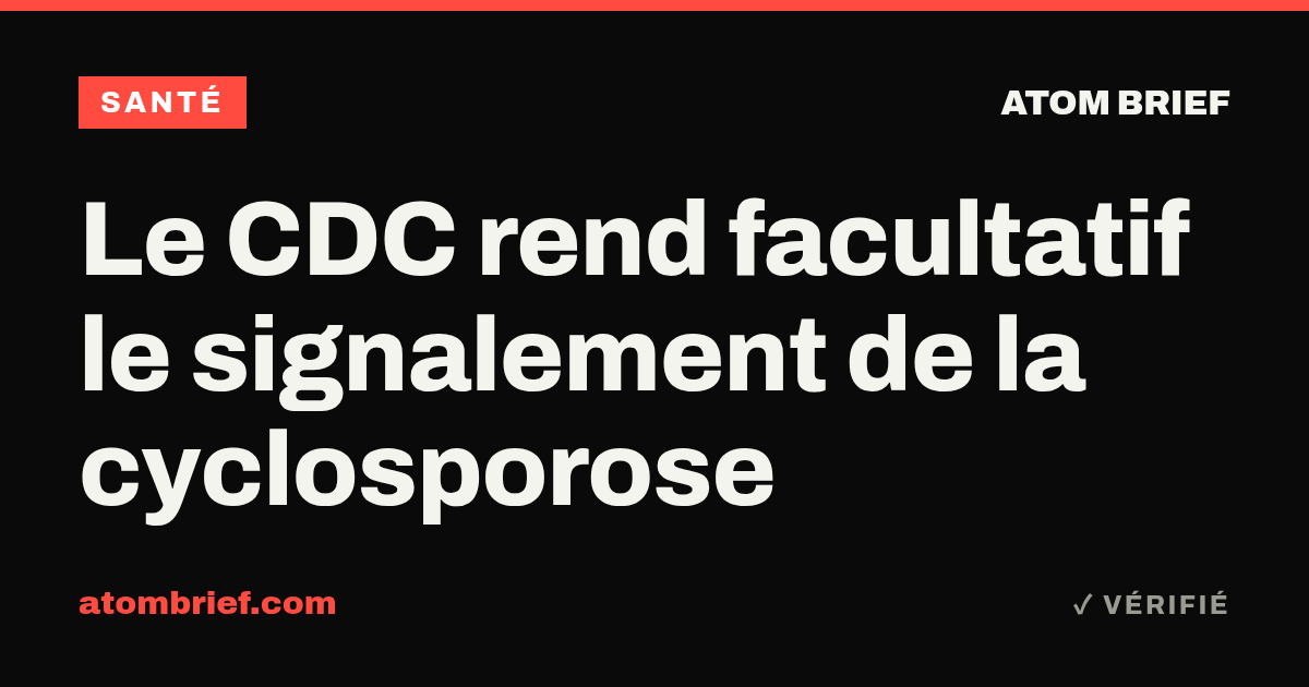 Le CDC rend facultatif le signalement de la cyclosporose