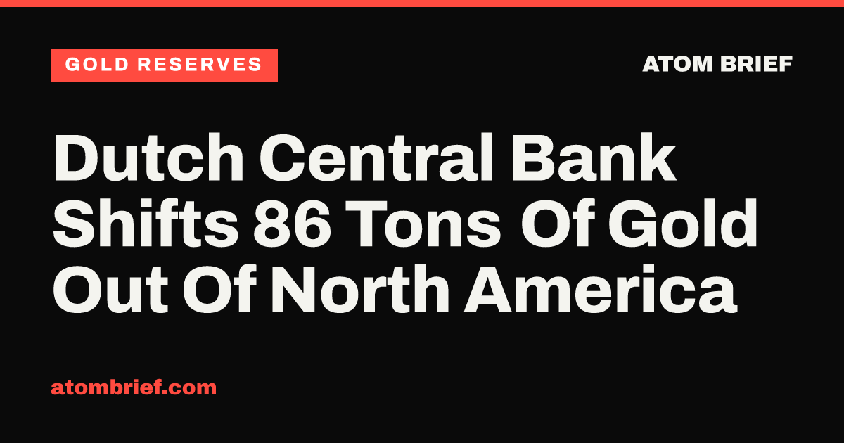 Dutch Central Bank Shifts 86 Tons Of Gold Out Of North America