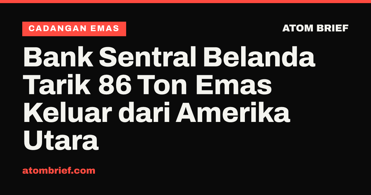 Bank Sentral Belanda Tarik 86 Ton Emas Keluar dari Amerika Utara