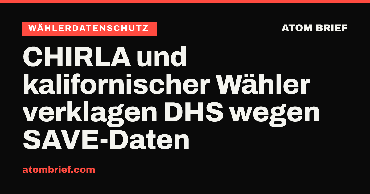 CHIRLA und kalifornischer Wähler verklagen DHS wegen SAVE-Daten