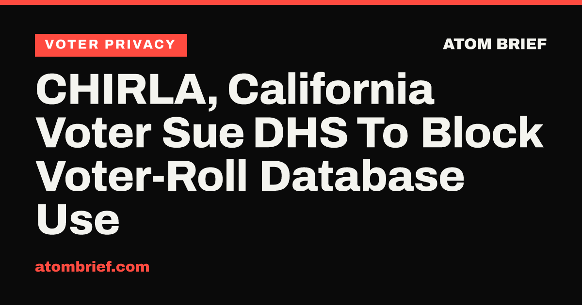 CHIRLA, California Voter Sue DHS To Block Voter-Roll Database Use