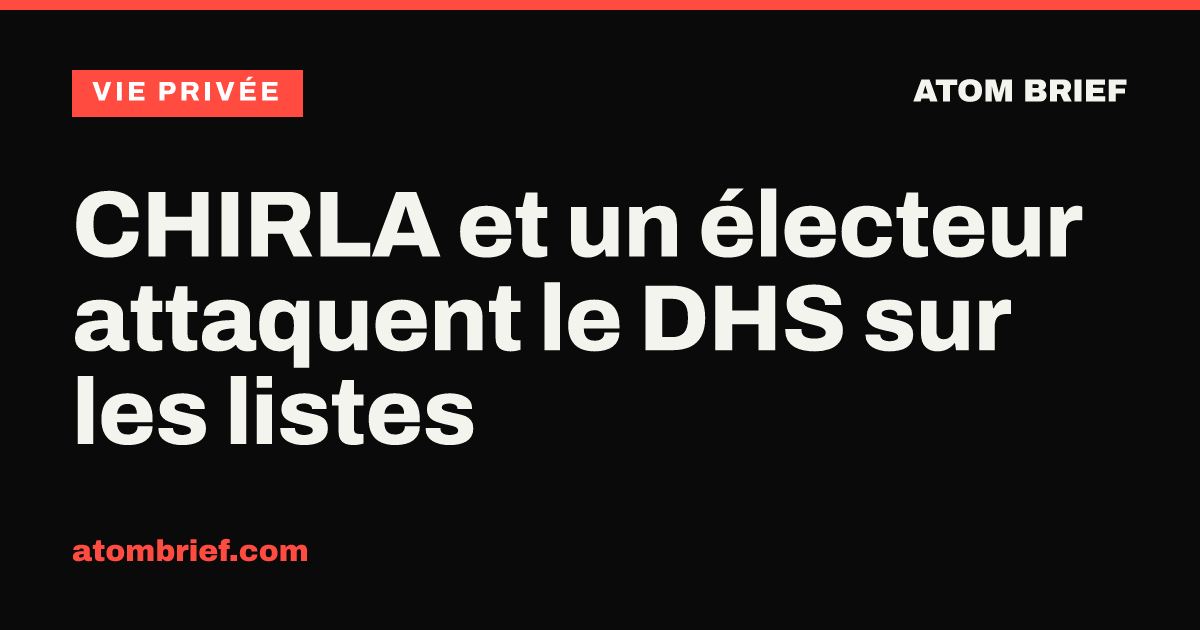 CHIRLA et un électeur attaquent le DHS sur les listes