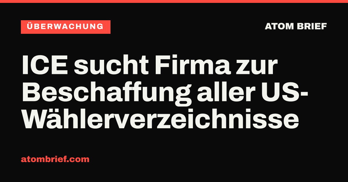 ICE sucht Firma zur Beschaffung aller US-Wählerverzeichnisse