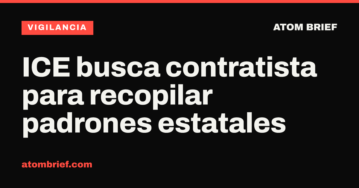 ICE busca contratista para recopilar padrones estatales