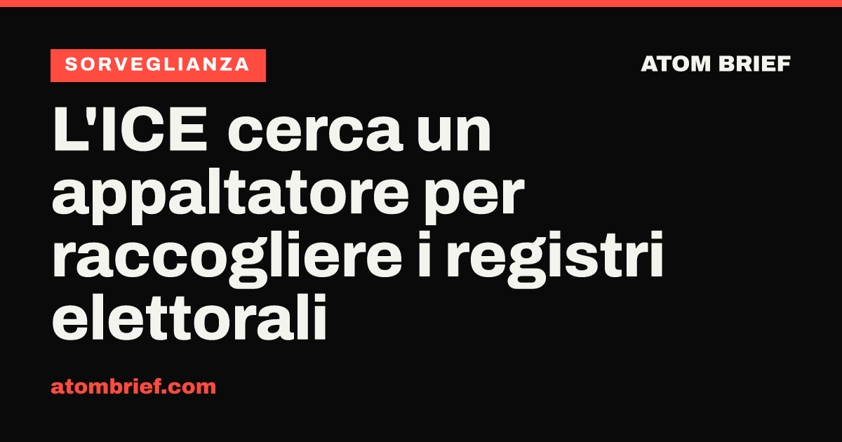 L'ICE cerca un appaltatore per raccogliere i registri elettorali