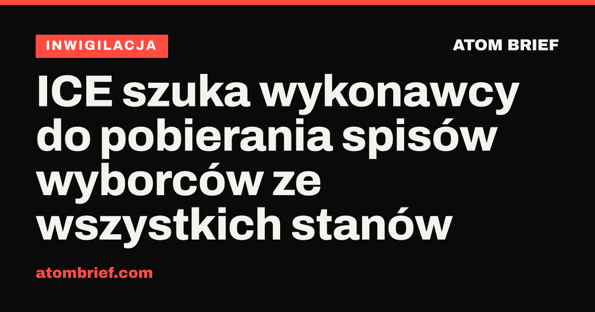 ICE szuka wykonawcy do pobierania spisów wyborców ze wszystkich stanów