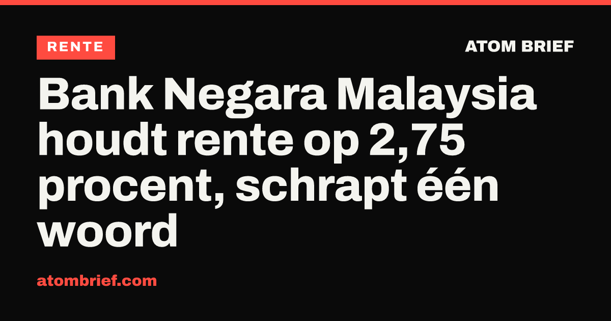 Bank Negara Malaysia houdt rente op 2,75 procent, schrapt één woord
