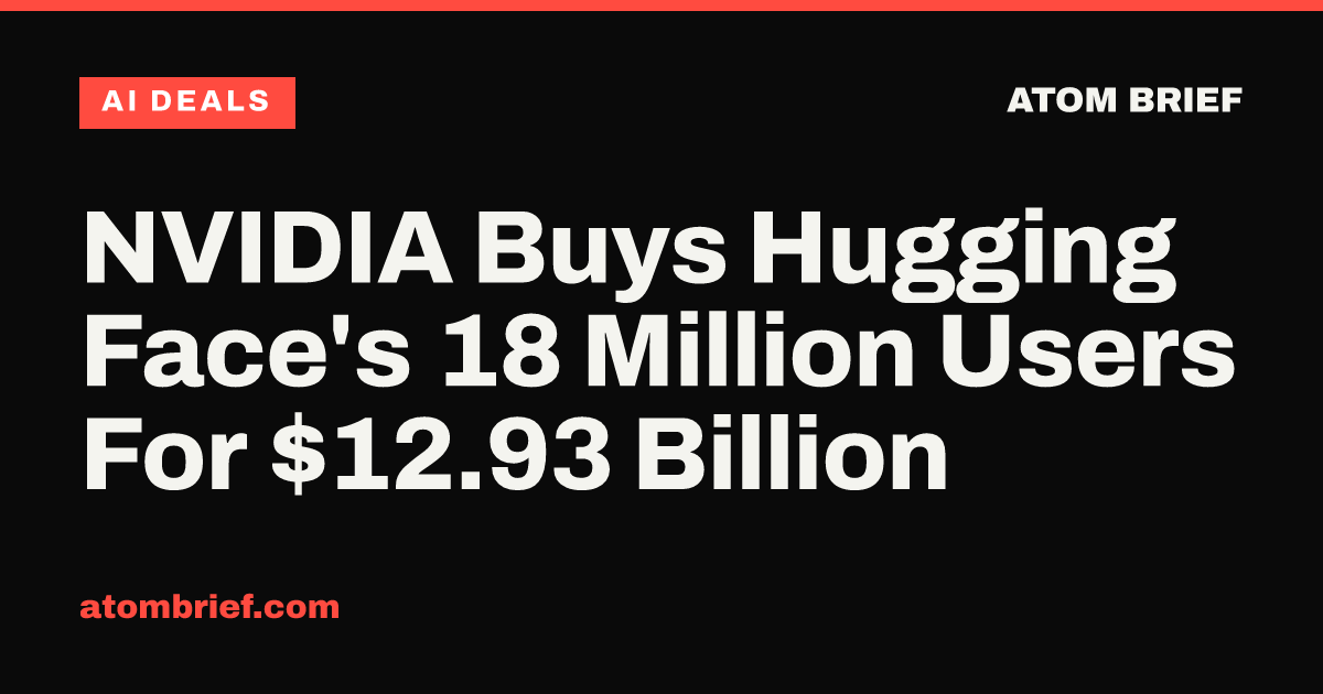 NVIDIA Buys Hugging Face's 18 Million Users For $12.93 Billion