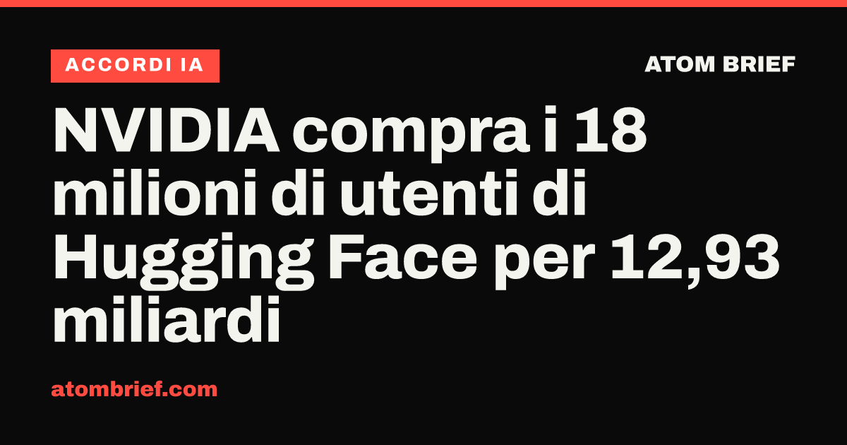 NVIDIA compra i 18 milioni di utenti di Hugging Face per 12,93 miliardi