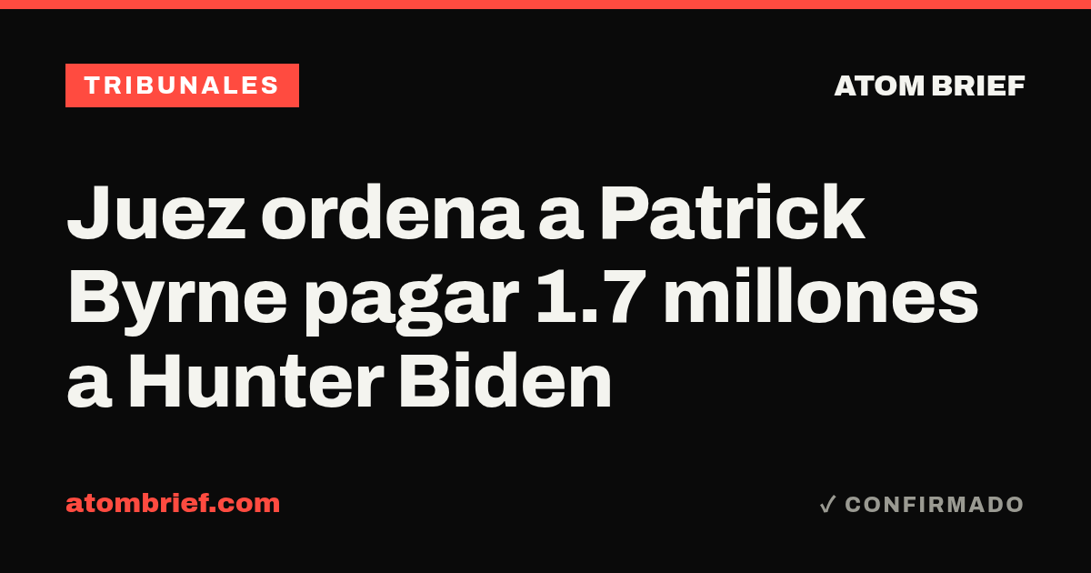 Juez ordena a Patrick Byrne pagar 1.7 millones a Hunter Biden