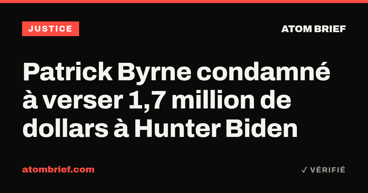Patrick Byrne condamné à verser 1,7 million de dollars à Hunter Biden