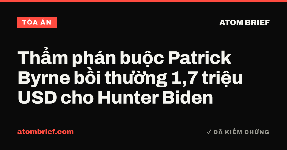 Thẩm phán buộc Patrick Byrne bồi thường 1,7 triệu USD cho Hunter Biden