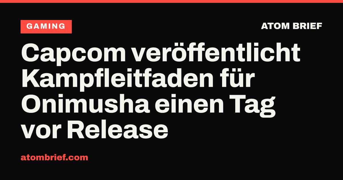 Capcom veröffentlicht Kampfleitfaden für Onimusha einen Tag vor Release