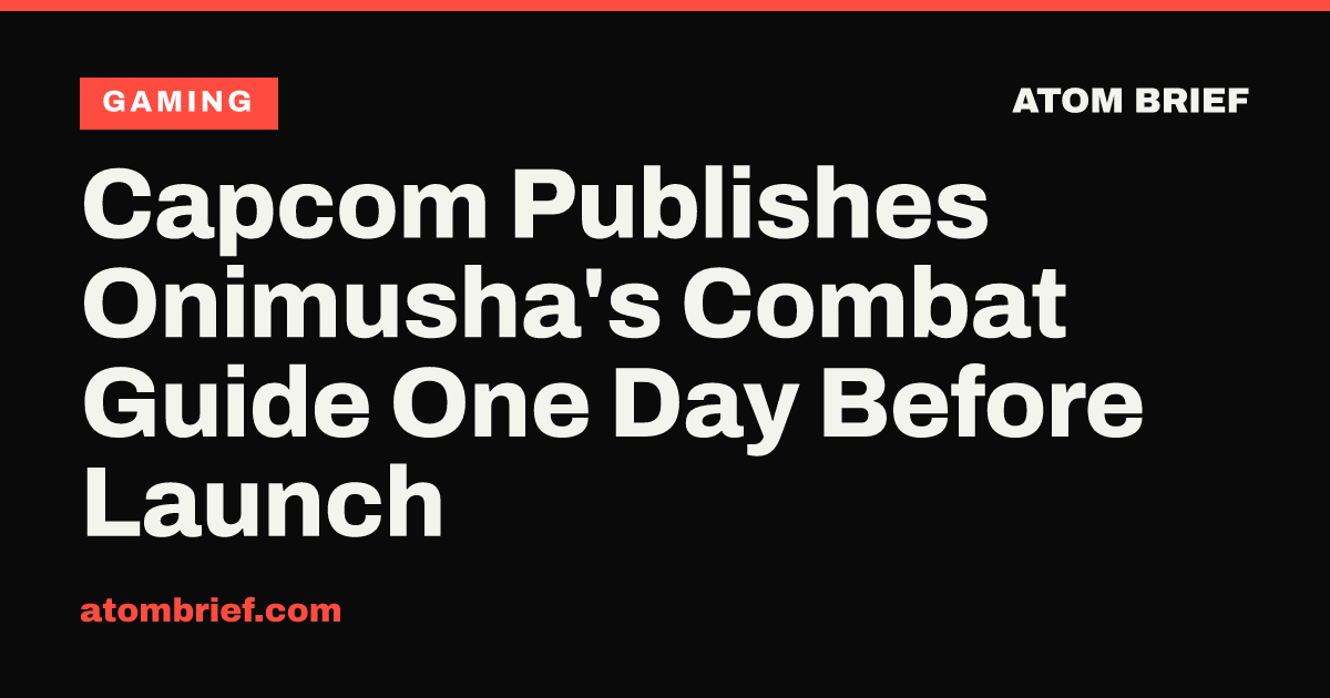 Capcom Publishes Onimusha's Combat Guide One Day Before Launch