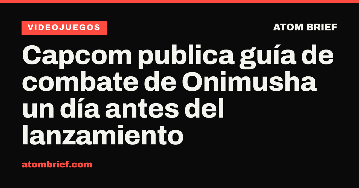 Capcom publica guía de combate de Onimusha un día antes del lanzamiento