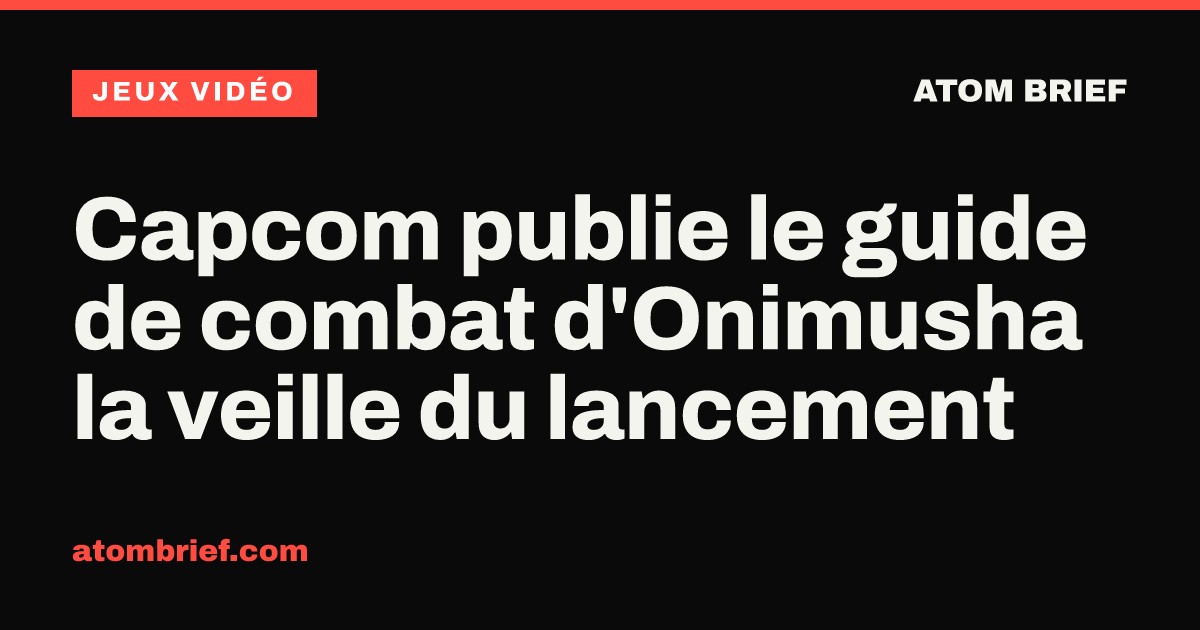 Capcom publie le guide de combat d'Onimusha la veille du lancement
