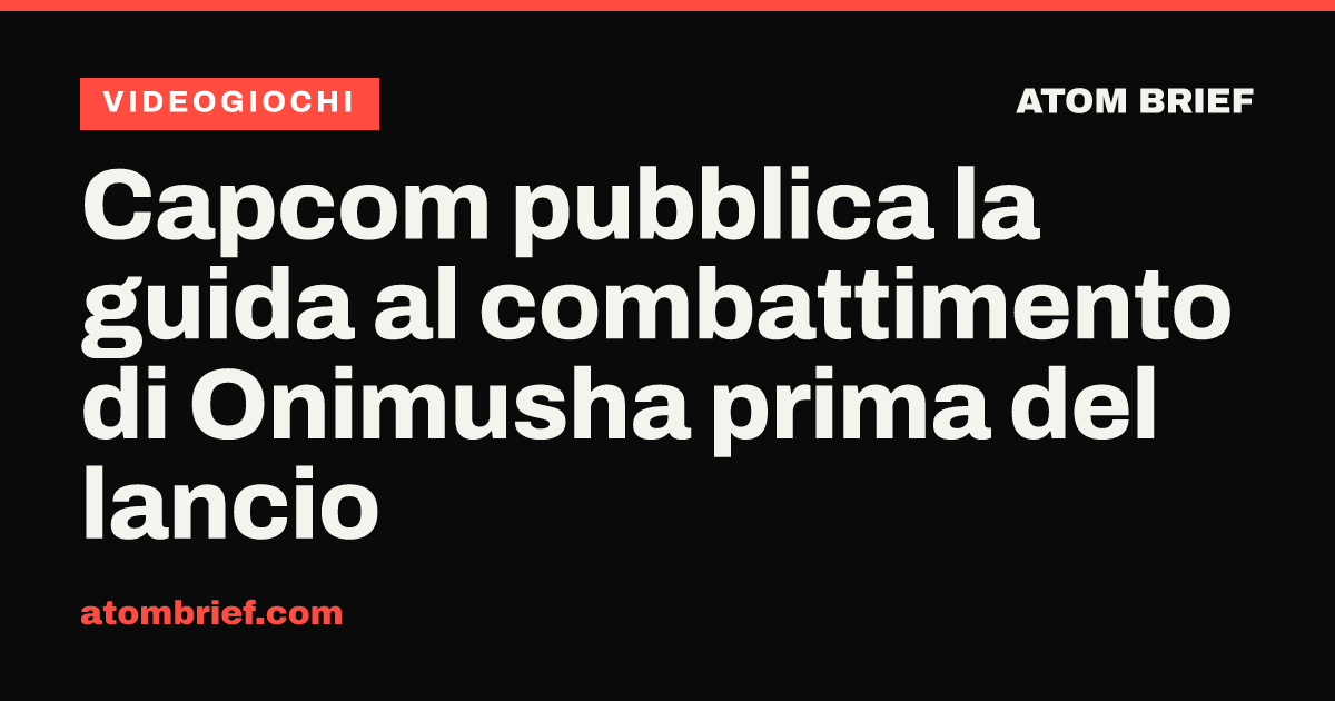 Capcom pubblica la guida al combattimento di Onimusha prima del lancio