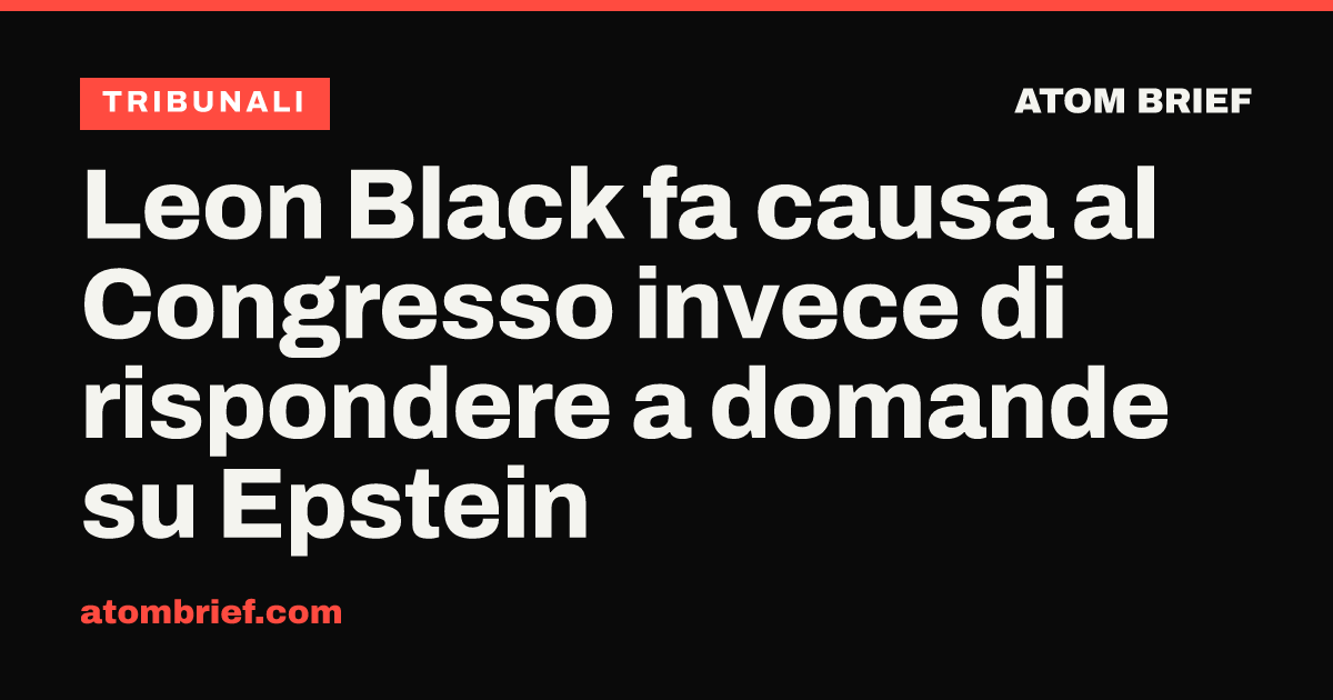 Leon Black fa causa al Congresso invece di rispondere a domande su Epstein