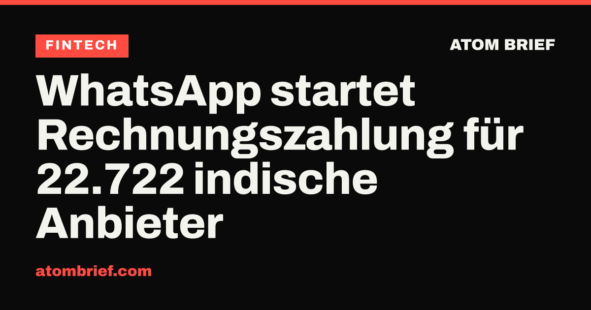 WhatsApp startet Rechnungszahlung für 22.722 indische Anbieter