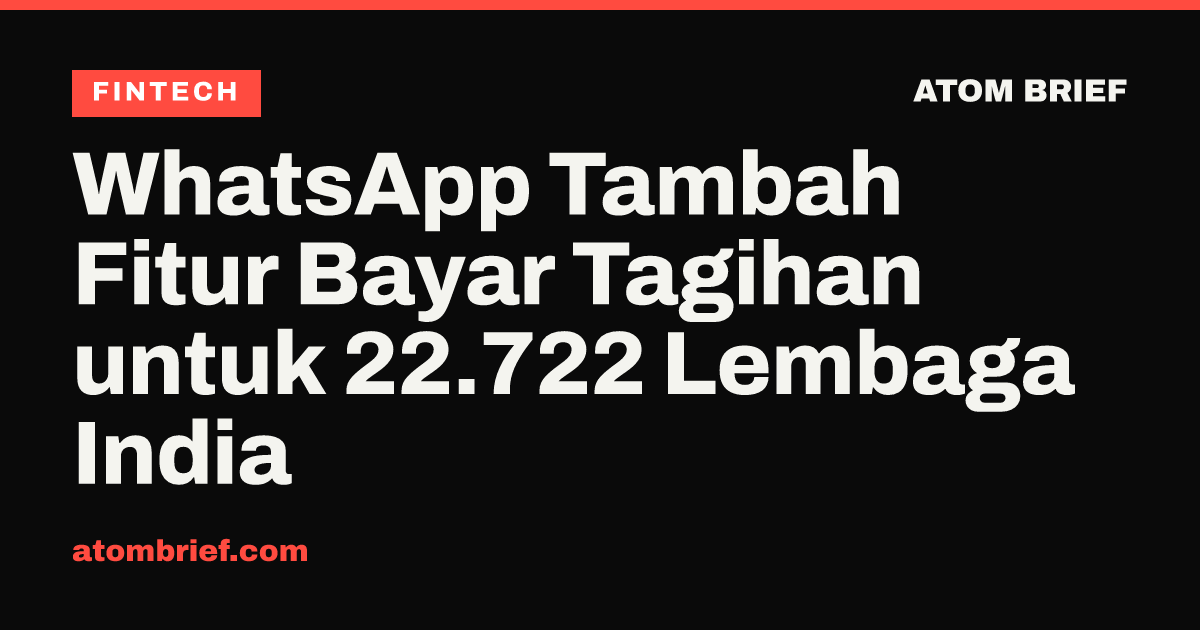WhatsApp Tambah Fitur Bayar Tagihan untuk 22.722 Lembaga India