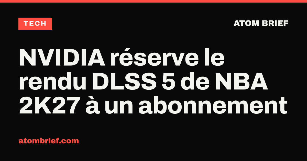 NVIDIA réserve le rendu DLSS 5 de NBA 2K27 à un abonnement