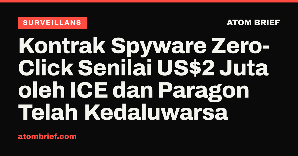 Kontrak Spyware Zero-Click Senilai US$2 Juta oleh ICE dan Paragon Telah Kedaluwarsa