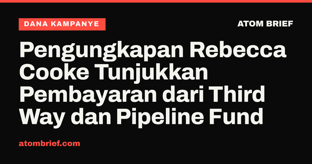 Pengungkapan Rebecca Cooke Tunjukkan Pembayaran dari Third Way dan Pipeline Fund