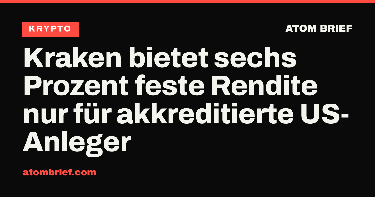 Kraken bietet sechs Prozent feste Rendite nur für akkreditierte US-Anleger