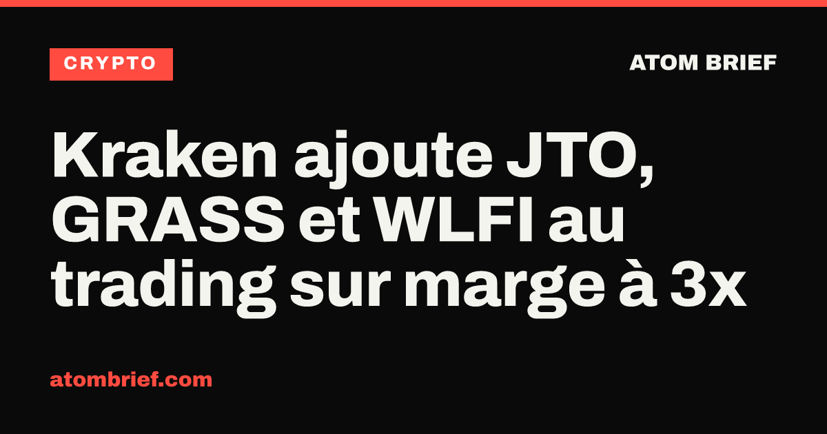 Kraken ajoute JTO, GRASS et WLFI au trading sur marge à 3x