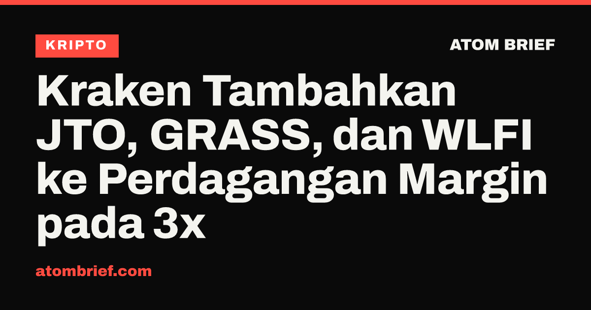 Kraken Tambahkan JTO, GRASS, dan WLFI ke Perdagangan Margin pada 3x