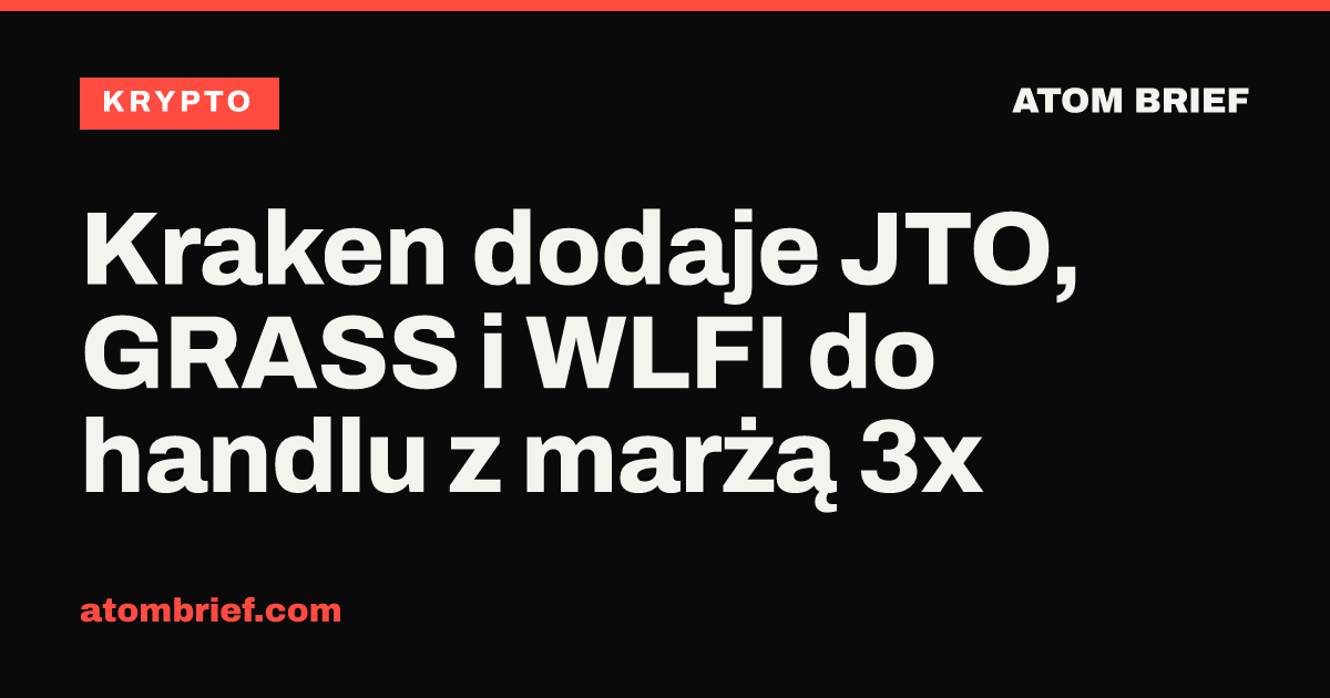 Kraken dodaje JTO, GRASS i WLFI do handlu z marżą 3x
