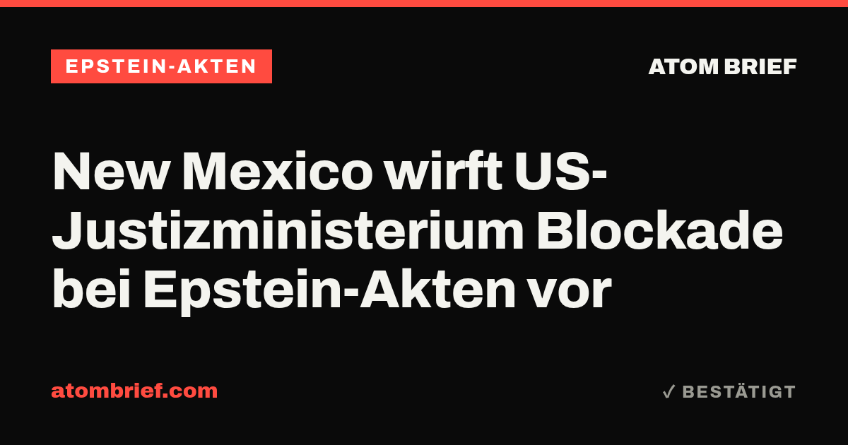 New Mexico wirft US-Justizministerium Blockade bei Epstein-Akten vor